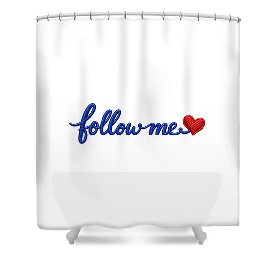 Follow Me Text with Heart - Shower Curtain